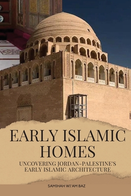 Early Islamic Homes - Samihah Wi'am Baz