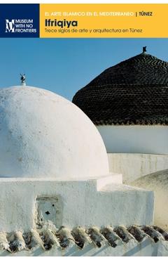 Poza produsului Ifriqiya: Trece siglos de arte y arquitectura en Túnez - Jamila Binous