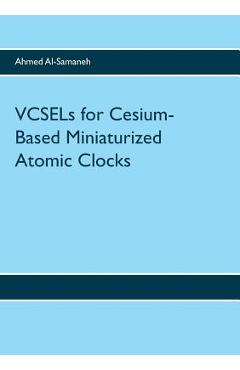 Coperta cărții 'VCSELs for Cesium-Based Miniaturized Atomic Clocks - Ahmed Al-samaneh'