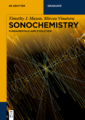Sonochemistry - Timothy J. Mircea Mason Vinatoru