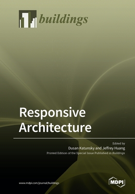 Coperta cărții 'Responsive Architecture - Dusan Katunsky'