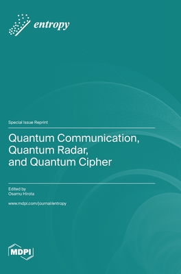 Quantum Communication, Quantum Radar, and Quantum Cipher - Osamu Hirota