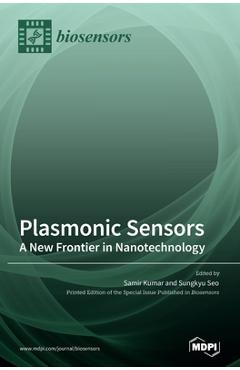 Coperta cărții 'Plasmonic Sensors: A New Frontier in Nanotechnology - Samir Kumar'