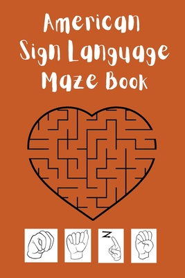 American Sign Language Maze Book.This book is perfect for your child to learn and practice the ASL alphabet and have fun at the same time. - Cristie Publishing