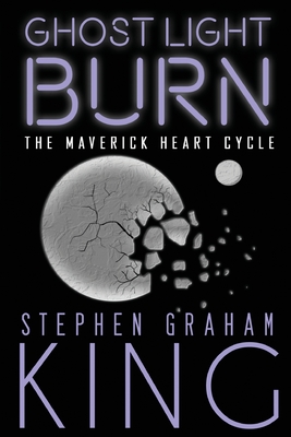 Ghost Light Burn - Stephen Graham King