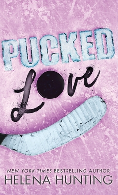 Pucked Love (Special Edition Hardcover) - Helena Hunting