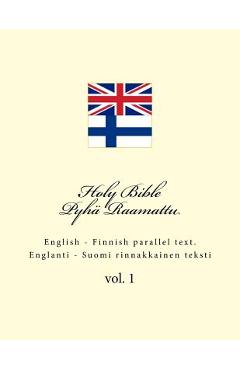 Poza produsului Holy Bible. Pyhä Raamattu: English - Finnish Parallel Text. Englanti - Suomi Rinnakkainen Teksti - Ivan Kushnir