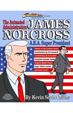 Poza produsului The Animated Administration of James Norcross a.k.a. Super President - Jerry Beck