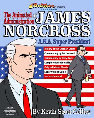 The Animated Administration of James Norcross a.k.a. Super President - Jerry Beck