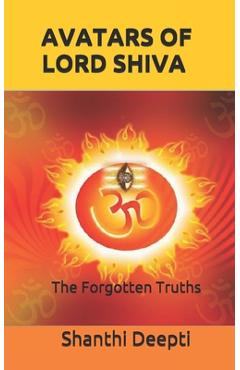 Poza produsului Avatars of Lord Shiva: The Forgotten Truths - Shanthi Deepti