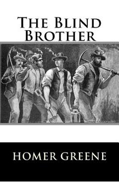 The Blind Brother - Homer Greene