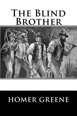 The Blind Brother - Homer Greene