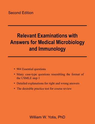 Relevant Examinations with Answers for Medical Microbiology and Immunology - William W. Yotis