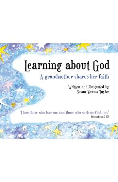 Coperta cărții 'Learning About God: A Grandmother Shares Her Faith - Susan Weems Taylor'