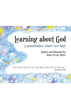 Learning About God: A Grandmother Shares Her Faith - Susan Weems Taylor