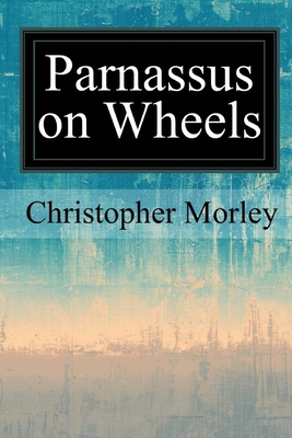Parnassus on Wheels - Christopher Morley
