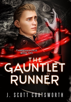 The Gauntlet Runner - J. Scott Coatsworth