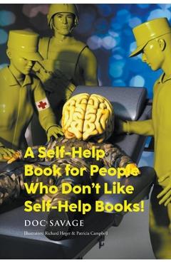 Poza produsului A Self-Help Book for People Who Don't Like Self-Help Books! - Doc Savage