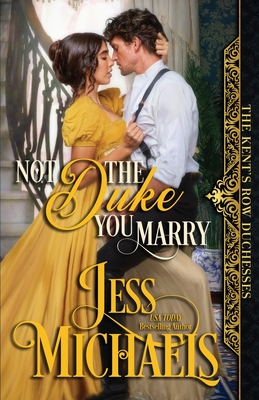 Not the Duke You Marry - Jess Michaels