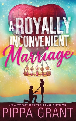 A Royally Inconvenient Marriage - Pippa Grant