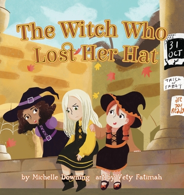The Witch Who Lost Her Hat - Michelle Downing