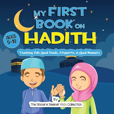 My First Book on Hadith for Children - The Sincere Seeker Collection