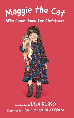 Maggie the Cat Who Came Home for Christmas: Read Outloud Chapter Book - Julia Russo