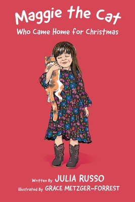 Maggie the Cat Who Came Home for Christmas: Read Outloud Chapter Book - Julia Russo