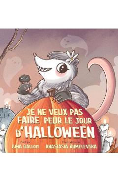 Poza produsului Je ne veux pas faire peur le jour d'Halloween - Gina Gallois