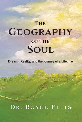 Coperta cărții 'The Geography of the Soul - Royce Fitts'