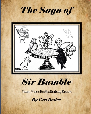 The Saga of Sir Bumble - Carl Butler