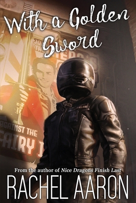 Coperta cărții 'With a Golden Sword: DFZ Changeling Book 2 - Rachel Aaron'