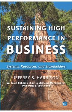 Coperta cărții 'Sustaining High Performance in Business: Systems, Resources, and Stakeholders - Jeffrey S. Harrison'