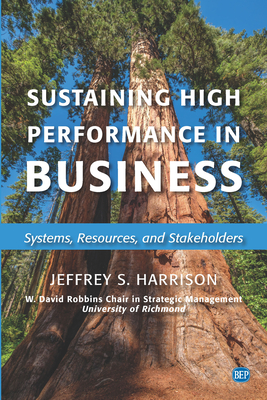 Coperta cărții 'Sustaining High Performance in Business: Systems, Resources, and Stakeholders - Jeffrey S. Harrison'