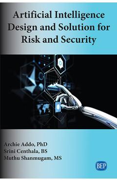 Coperta cărții 'Artificial Intelligence Design and Solution for Risk and Security - Archie Addo'
