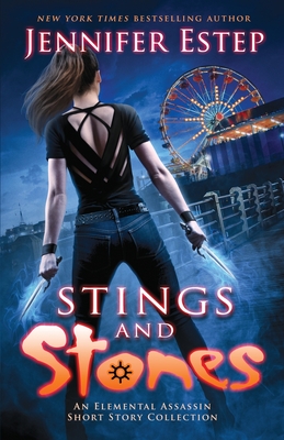 Coperta cărții 'Stings and Stones: An Elemental Assassin short story collection - Jennifer Estep'