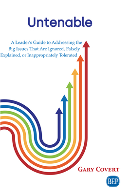 Coperta cărții 'Untenable: A Leader's Guide to Addressing the Big Issues That Are Ignored, Falsely Explained, or Inappropriately'