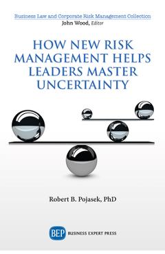 Poza produsului How New Risk Management Helps Leaders Master Uncertainty - Robert B. Pojasek