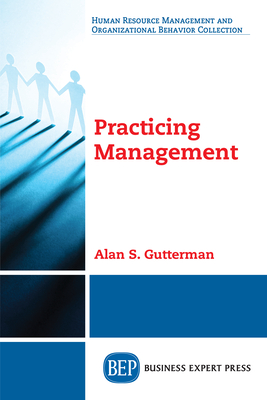 Coperta cărții 'Practicing Management - Alan S. Gutterman'