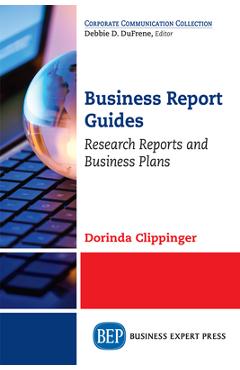 Coperta cărții 'Business Report Guides: Research Reports and Business Plans - Dorinda Clippinger'