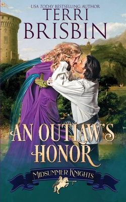 An Outlaw's Honor - A Midsummer Knights Romance: A Midsummer Knights Romance - Terri Brisbin