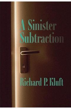 Coperta cărții 'A Sinister Subtraction - Richard P. Kluft'