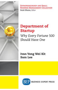 Coperta cărții 'Department of Startup: Why Every Fortune 500 Should Have One - Ivan Yong Wei Kit'