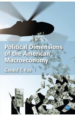 Coperta cărții 'Political Dimensions of the American Macroeconomy - Gerald T. Fox'