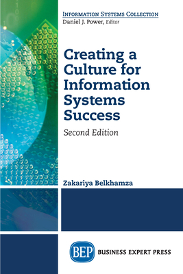 Creating a Culture for Information Systems Success, Second Edition - Zakariya Belkhamza
