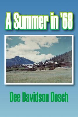 A Summer in '68 - Dee Davidson Dosch