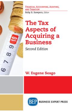 Coperta cărții 'The Tax Aspects of Acquiring a Business, Second Edition - W. Eugene Seago'