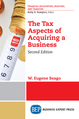 Coperta cărții 'The Tax Aspects of Acquiring a Business, Second Edition - W. Eugene Seago'