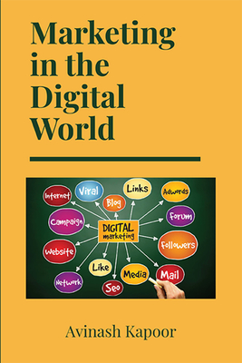 Marketing in the Digital World - Avinash Kapoor