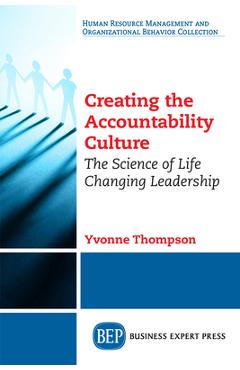 Coperta cărții 'Creating the Accountability Culture: The Science of Life Changing Leadership - Yvonne Thompson'